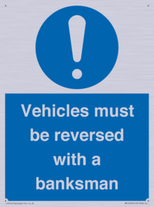 Vehicles must be reversed with a banksman